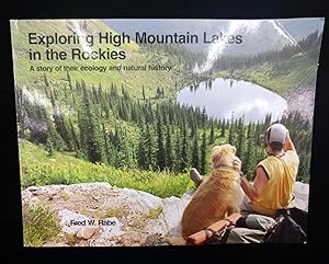 Seller image for Exploring High Mountain Lakes in the Rockies: A Story of Their Ecology and Natural History for sale by Second Edition Books