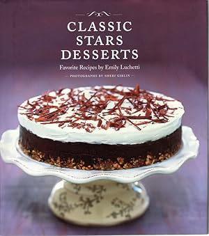 Classic Stars Desserts: Favorite Recipes by Emily Luchetti