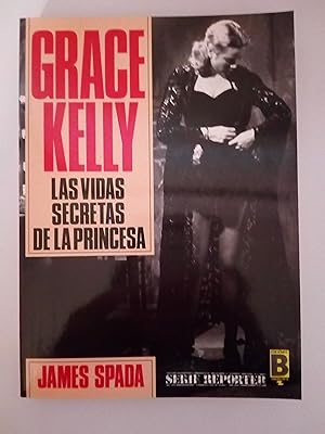 Seller image for GRACE KELLY. LAS VIDAS SECRETAS DE LA PRINCESA for sale by Libros Nakens