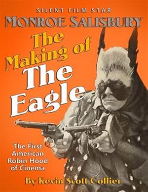 Seller image for Monroe Salisbury : The Making of the Eagle for sale by GreatBookPrices