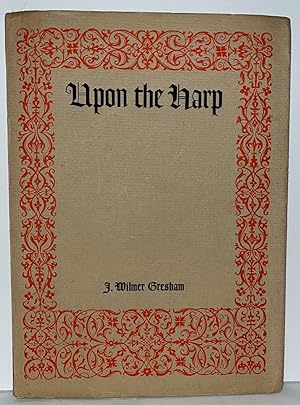 Upon the Harp: An Octave of Hymns and Spiritual Songs (INSCRIBED)