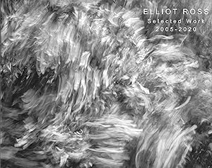 Elliot Ross Selected Work 2005-2020