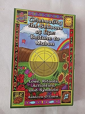 Seller image for Celebrating The Seasons Of Life: Beltane to Mabon: Lore, Rituals, Activities, and Symbols for sale by Gargoyle Books, IOBA