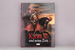 KARL V. Und seine Zeit: 1500-1558