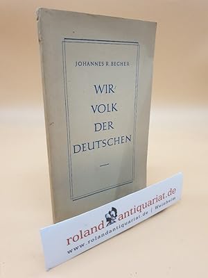 Bild des Verkufers fr Wir, Volk der Deutschen : Rede auf der 1. Bundeskonferenz des Kulturbundes zur demokratischen Erneuerung Deutschlands [21. Mai 1947] / Johannes R. Becher zum Verkauf von Roland Antiquariat UG haftungsbeschrnkt