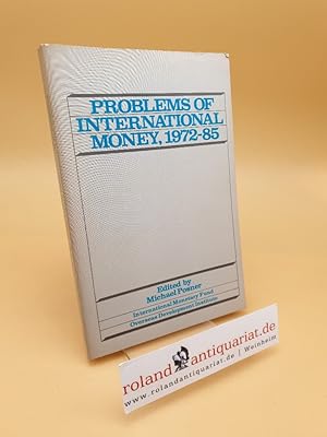 Bild des Verkufers fr Problems of International Money, 1972-85 zum Verkauf von Roland Antiquariat UG haftungsbeschrnkt