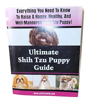 Bild des Verkufers fr Ultimate Shih Tzu Puppy Guide zum Verkauf von Orphaned Artifacts LLC
