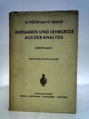 Image du vendeur pour Aufgaben Und Lehrsatze Aus Der Analysis: Band 2: Funktionentheorie, Nullstellen, Polynome, Determinanten, Zahlentheorie (Grundlehren Der Mathematischen Wissenschaften (Springer Hardcover)) mis en vente par World of Rare Books