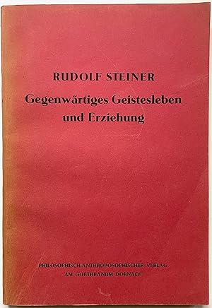 Gegenwärtiges Geistesleben und Erziehung. Vierzehn Vorträge gehalten auf dem internationalen Somm...