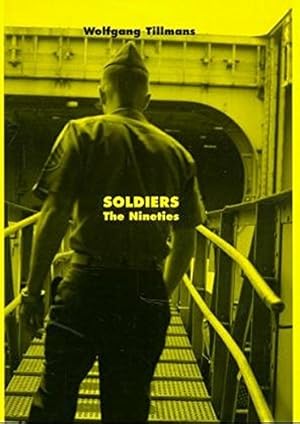 WOLFGANG TILLMANS: SOLDIERS - THE NINETIES