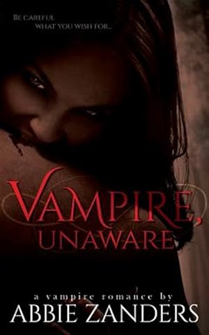 Image du vendeur pour Vampire Unaware : A Vampire Romance mis en vente par GreatBookPrices