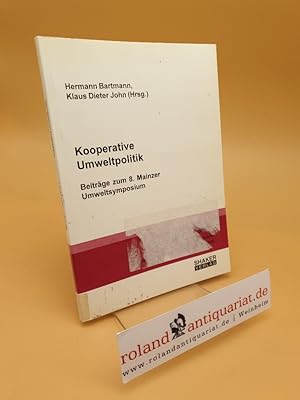 Seller image for Kooperative Umweltpolitik ; Beitrge zum 8. Mainzer Umweltsymposium ; 1 for sale by Roland Antiquariat UG haftungsbeschrnkt