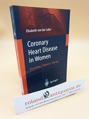 Seller image for Coronary heart disease in women : prevention - diagnosis - therapy / Elisabeth von der Lohe for sale by Roland Antiquariat UG haftungsbeschrnkt