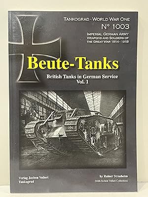 Tankograd - World War One - No. 1003: Beute-Tanks: British Tanks in German Service Vol.1