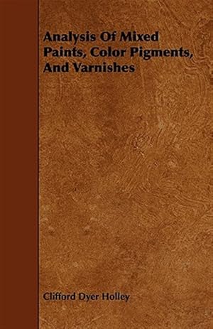 Immagine del venditore per Analysis of Mixed Paints, Color Pigments, and Varnishes venduto da GreatBookPrices