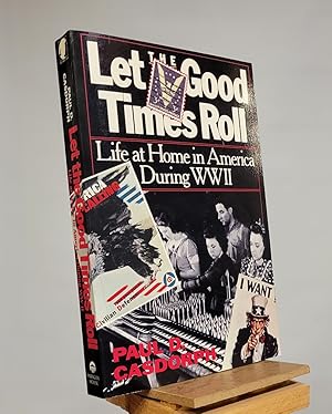 Immagine del venditore per Let the Good Times Roll: Life at Home in America During World War II venduto da Henniker Book Farm and Gifts