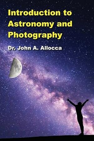 Bild des Verkufers fr Introduction to Astronomy and Photography zum Verkauf von GreatBookPrices