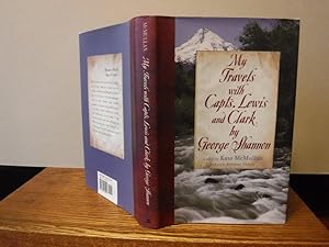 My Travels with Capts. Lewis and Clark, by George Shannon