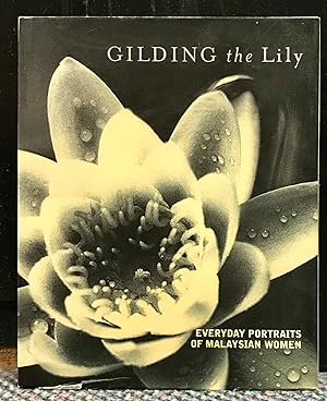 Bild des Verkufers fr Gilding The Lily - Everyday Portraits of Malaysian Women. zum Verkauf von Arty Bees Books