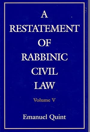 Image du vendeur pour A RESTATEMENT OF RABBINIC CIVIL LAW VOLUME 5 LAWS OF PRESUMPTION OF OWNERSHIP OF REALTY, OF INJURY TO NEIGHBORS, OF JOINT OWNERSHIP OF REALTY, PARTITION OF REALTY OF INJURY OF NEIGHBORS OF JOINT mis en vente par Books on the Boulevard