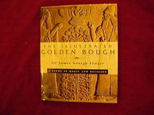 Seller image for The Illustrated Golden Bough. A Study in Magic and Religion. for sale by BookMine