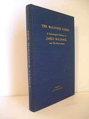 Immagine del venditore per The McGavock Family: A Genealogical History of James McGavock and His Descendants from 1760 to 1903 venduto da Lily of the Valley Books