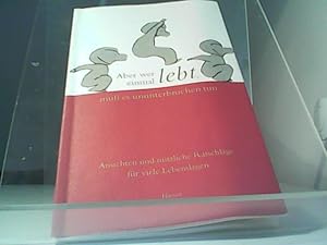 Bild des Verkufers fr Aber wer einmal lebt, mu es ununterbrochen tun : Ansichten und ntzliche Ratschlge fr viele Lebenslagen. von William Boyd . Zsgest. von Philip Laubac-Kiani zum Verkauf von Eichhorn GmbH