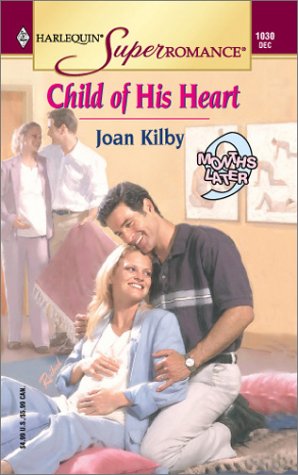 Image du vendeur pour Child of His Heart: 9 Months Later (Harlequin Superromance No. 1030) mis en vente par Reliant Bookstore