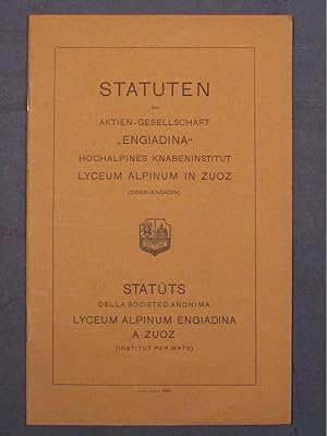 Statuten der Aktien-Gesellschaft "Engiadina", Hochalpines Knabeninstitut Lyceum Alpinum in Zuoz (...