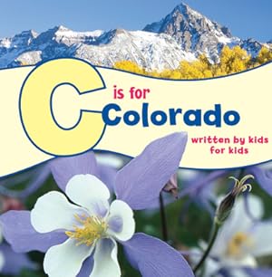 Bild des Verkufers fr C Is for Colorado: Written by Kids for Kids (Paperback or Softback) zum Verkauf von BargainBookStores