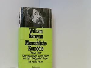 Bild des Verkufers fr Menschliche Komdie. Tracys Tiger - Der waghalsige junge Mann auf dem fliegenden Trapez - Ich heisse Aram zum Verkauf von Book Broker