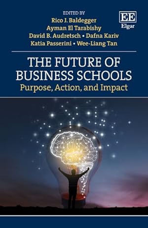 Seller image for Future of Business Schools : Purpose, Action, and Impact for sale by GreatBookPrices