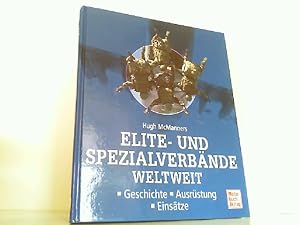 Elite- und Spezialverbände weltweit. Geschichte - Ausrüstung - Einsätze. Mit Vorworten von Prof. ...