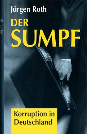 Seller image for Der Sumpf : Korruption in Deutschland. Mit einem Nachw. von Heinke Salisch for sale by Schrmann und Kiewning GbR