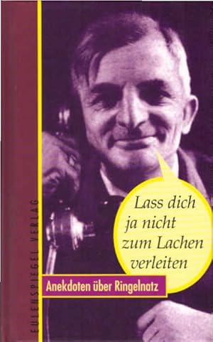 Bild des Verkufers fr La dich ja nicht zum Lachen verleiten : Anekdoten ber Ringelnatz. erzhlt von Ulf Annel zum Verkauf von Schrmann und Kiewning GbR