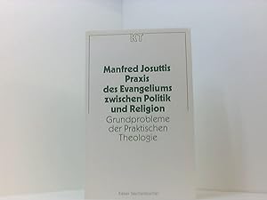 Seller image for Praxis des Evangeliums zwischen Politik und Religion. Grundprobleme der Praktischen Theologie for sale by Book Broker
