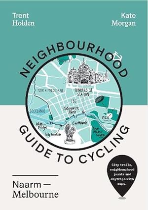 Bild des Verkufers fr Neighbourhood Guide to Cycling Naarm Melbourne (Paperback) zum Verkauf von Grand Eagle Retail