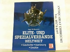 Elite- und Spezialverbände weltweit. Geschichte - Ausrüstung - Einsätze. Mit Vorworten von Prof. ...