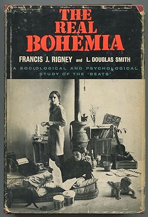 Imagen del vendedor de The Real Bohemia: A Sociological and Psychological Study of the "Beats" a la venta por Between the Covers-Rare Books, Inc. ABAA