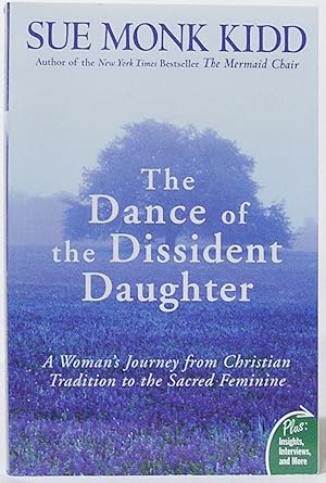 Seller image for The Dance of the Dissident Daughter: A Woman's Journey From Christian Tradition to the Sacred Feminine for sale by SmarterRat Books