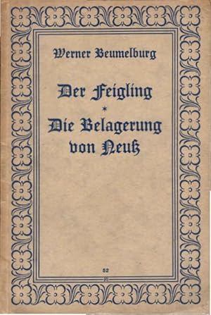 Seller image for Der Feigling : Die Belagerung von Neu. Werner Beumelburg. [Hrsg. u. eingel. von Gottfried Brunner] / Deutsche Novellen des 19. und 20. Jahrhunderts ; 52; Teil von: Deutsche Bcherei (Leipzig): Weltkriegssammlung for sale by Schrmann und Kiewning GbR