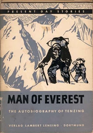 Man of Everest : The autobiography of Tenzing / Present Day Stories