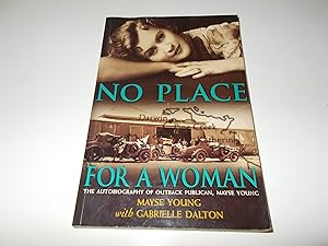 Seller image for No Place for a Woman: The Autobiography of Outback Publican, Mayse Young for sale by Paradise Found Books