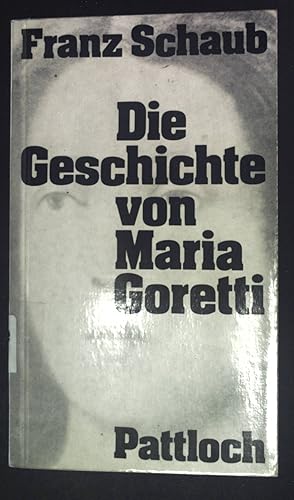 Bild des Verkufers fr Die Geschichte von Maria Goretti. zum Verkauf von books4less (Versandantiquariat Petra Gros GmbH & Co. KG)