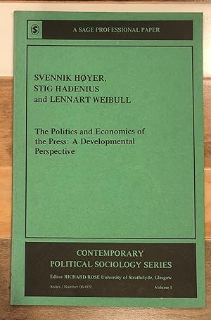 Seller image for The Politics and Economics of the Press: A Developmental Perspective (A Sage Professional Paper, Contemporary Political Sociology Series, Volume 1, Series Number 06-009) for sale by Rosario Beach Rare Books