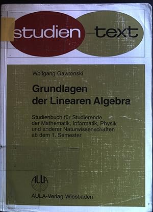 Bild des Verkufers fr Grundlagen der linearen Algebra : Studienbuch fr Studierende der Mathematik, Informatik, Physik und anderer Naturwissenschaften ab 1. Semester. Studien-Text : Mathematik zum Verkauf von books4less (Versandantiquariat Petra Gros GmbH & Co. KG)