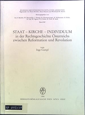 Bild des Verkufers fr Staat - Kirche - Individuum in der Rechtsgeschichte sterreichs zwischen Reformation und Revolution. Wiener rechtsgeschichtliche Arbeiten ; Bd. 15 zum Verkauf von books4less (Versandantiquariat Petra Gros GmbH & Co. KG)