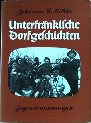 Bild des Verkufers fr Unterfrnkische Dorfgeschichten : Jugenderinnerungen. zum Verkauf von books4less (Versandantiquariat Petra Gros GmbH & Co. KG)