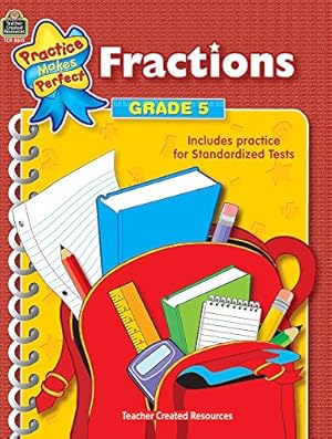 Bild des Verkufers fr Fractions Grade 5: Grade 5 (Practice Makes Perfect (Teacher Created Materials)) zum Verkauf von Reliant Bookstore