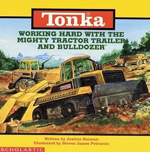 Seller image for Tonka: Working Hard With The Mighty Tractor Trailer And Bulldozer for sale by Reliant Bookstore